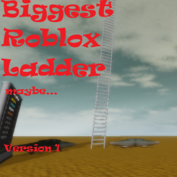 Biggest roblox ladder!