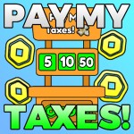 Pay My Taxes! 💸 (Donation Game)