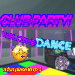 CLUB PARTY! (NEW)