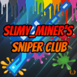 Slimy_Miner's Sniper Club