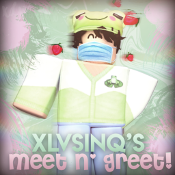 xlvsinq's meet and greet!!