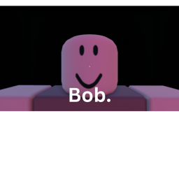 Bob. [NEW!]