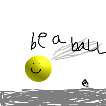 BE A BALL!!!