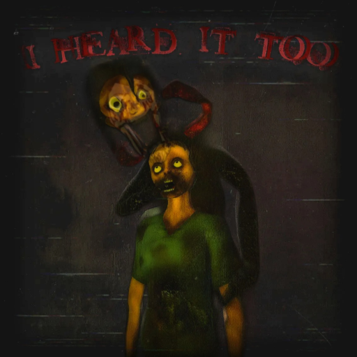 I Heard It Too: Origins [HORROR]