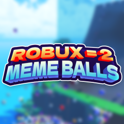 1 Robuc = 2 Meme Balls!