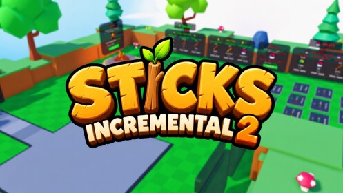 [UPD2 🌲] Sticks Incremental 2