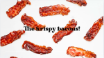 The krispy bacons!