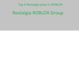 Top 6 Nostalgia place in ROBLOX