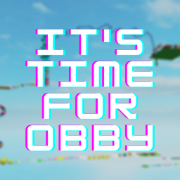 It's time for obby!