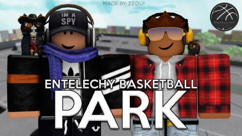 Entelechy Basketball Park! [HUGE UPDATE]