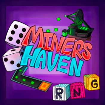 Miner's Haven 🎲 Tycoon RNG 