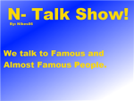 N- Talk show!