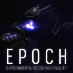Experimental Research Facility // Epoch