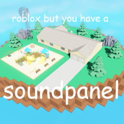 WIP roblox but you have a soundpanel
