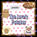 The Lovely Potatos