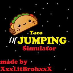 (Mega Update not done yet!)Taco Jumping Simulator
