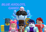 BLUE AXOLOTL GANG!