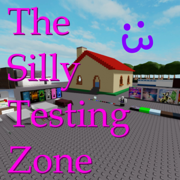 The Silly Testing Zone