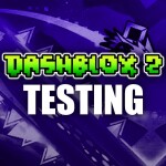 dashblox 2 testing place