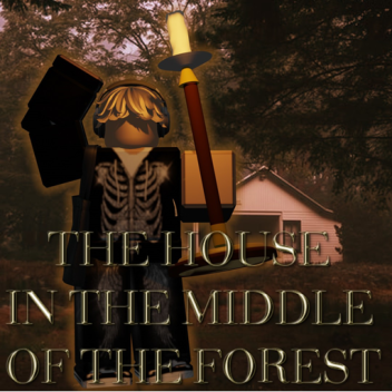 [Voice Chat] The House In The Middle Of The Forest