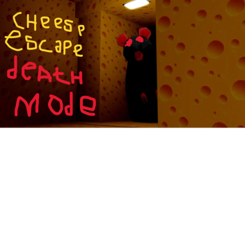 cheese escape (DEATH MODE)