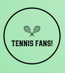 Tennis Fans!