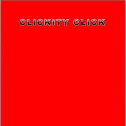 (UPDATE!) Clickity Click