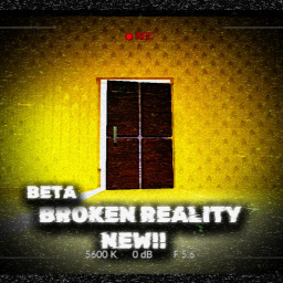[BETA] Broken Reality