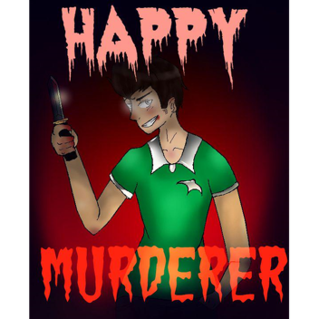 Happy Murderer!  VIP FIXED!