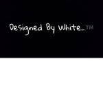 Designed By White_™️
