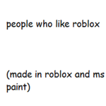 my friends who like roblox