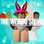 The Weirdo Squad!!!!