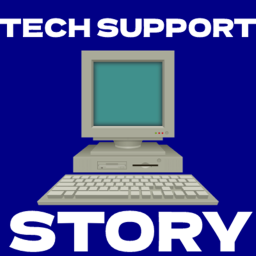 Tech Support Story