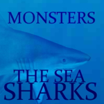 Sharks The sea monsters