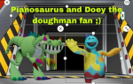 Pianosaurus and doey the doughman fan