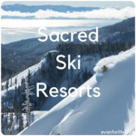 Sacred Ski Resorts