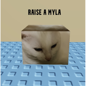 Raise A Myla [In Devolpment]
