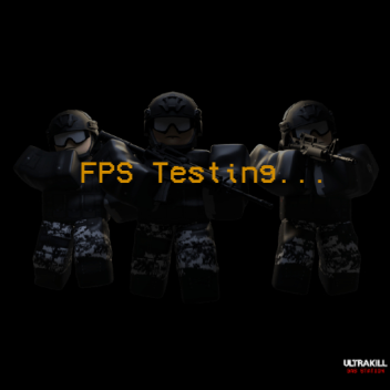 FPS Testing