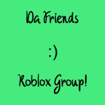 Da Friends Roblox Group