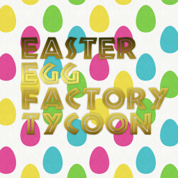 Easter Egg Factory Tycoon
