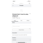 Friends that I trust to play adopt me