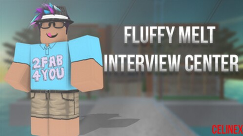 Fluffy Melt® Interview Center!