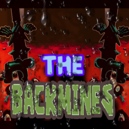 THE BACKMINES [Read Desc]