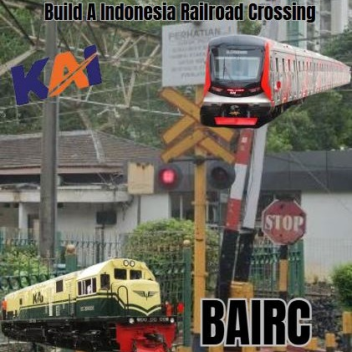 Build A Indonesia Railroad Crossing (BAIRC)