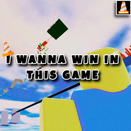 I WANNA WIN IN THIS GAME