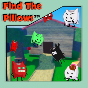 Find The Pillows! (20) (OPEN ALPHA)