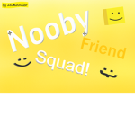 Nooby friend Squad
