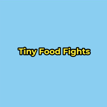 Tiny Food Fights