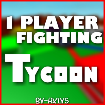 1 Player Fighting Tycoon