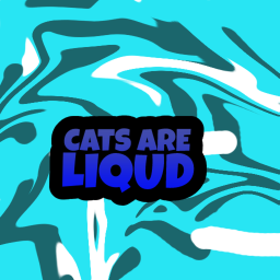 Cats Are Liquids